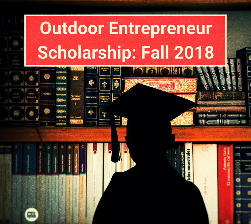 Outdoor Entrepreneur Scholarship Fall 2018