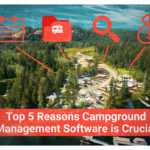 Top 5 Reasons Campground Management Software is Crucial